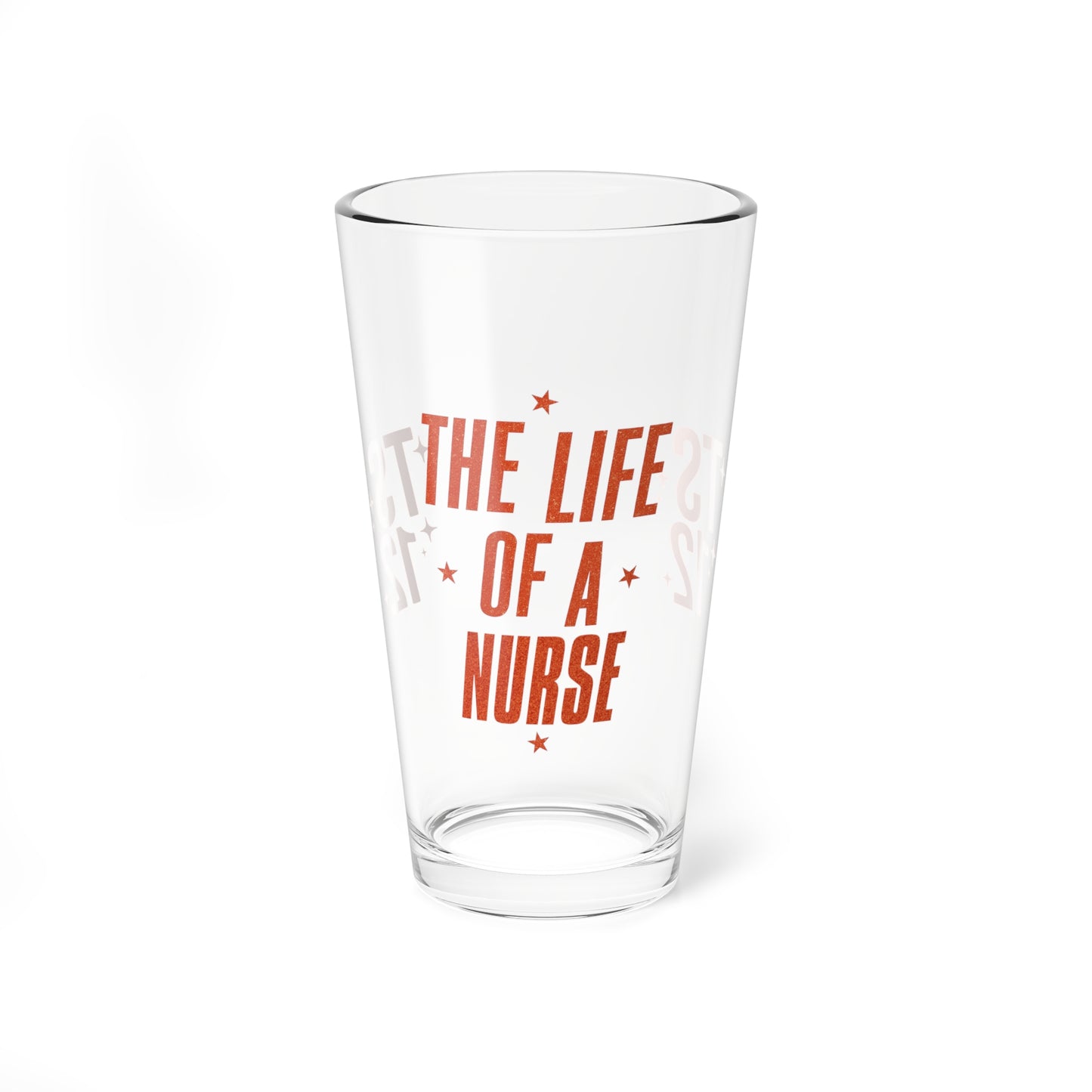 &&THE LIFE OF A NURSE - Mixing Glass, 16oz (NOT PERSONALIZED) - Tammy & Friends Travel