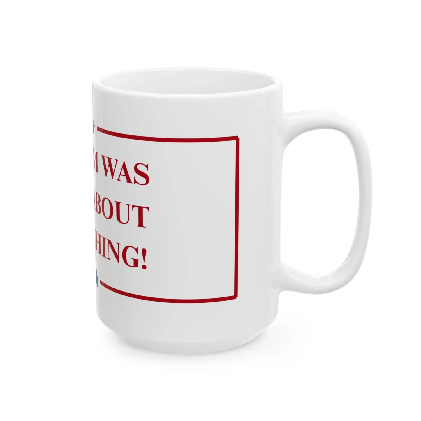 NEWSOM WAS RIGHT - Patriotic Ceramic Mug - Tammy & Friends Travel