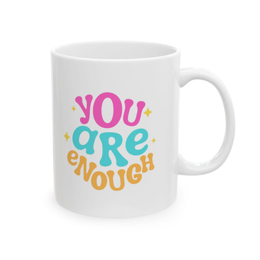 YOU ARE ENOUGH Mug 11oz & 15oz (CAN PERSONALIZE) - Tammy & Friends Travel