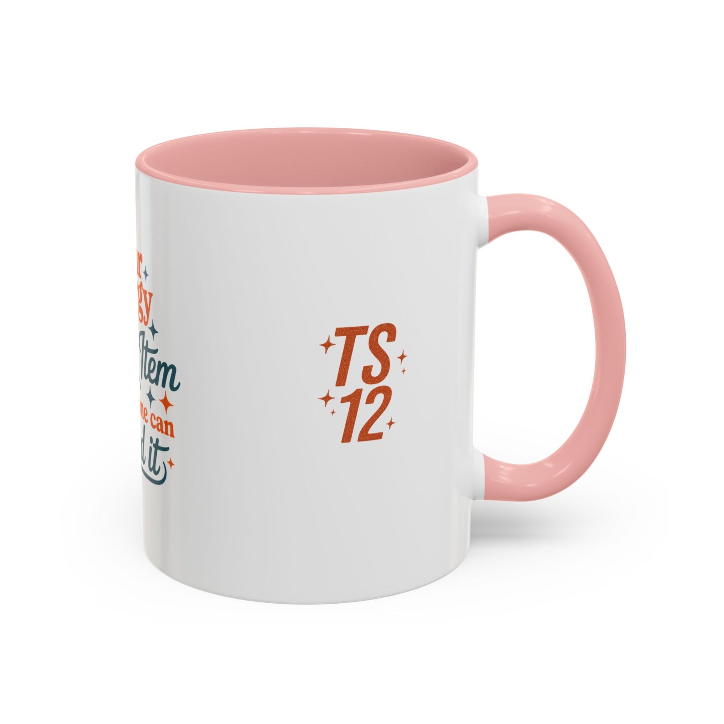 TAYLOR YOUR ENERGY IS A LUXURY - Mug 11oz & 15oz with Vibrant Colors (NOT PERSONALIZED) - Tammy & Friends Travel