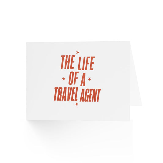 LIFE OF A TRAVEL AGENT - Greeting Cards (1, 10, 30, and 50 pcs) (NOT PERSONALIZED) - Tammy & Friends Travel