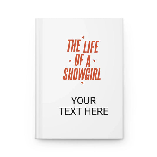 TAYLOR LIFE OF A SHOWGIRL - Journal Matte Hardcover (CAN PERSONALIZE) - Tammy & Friends Travel
