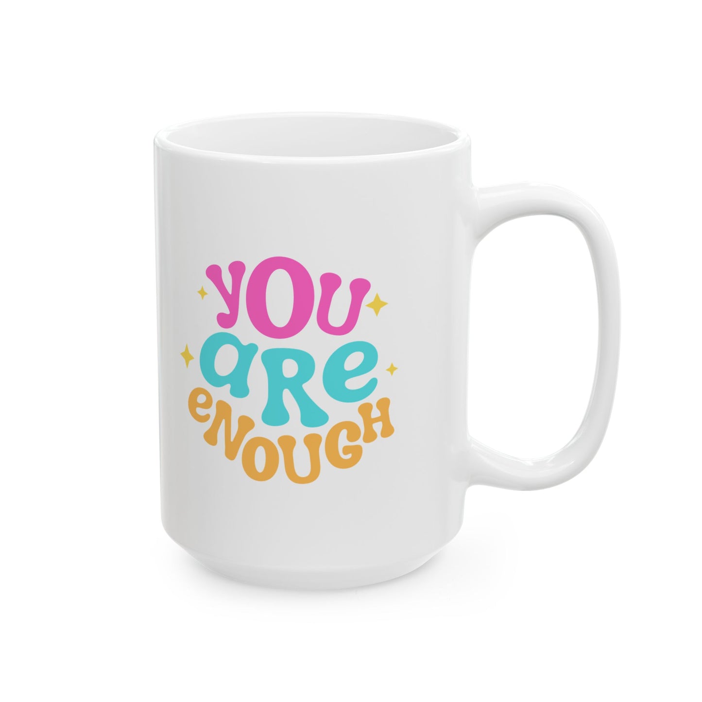 YOU ARE ENOUGH Mug 11oz & 15oz (CAN PERSONALIZE) - Tammy & Friends Travel