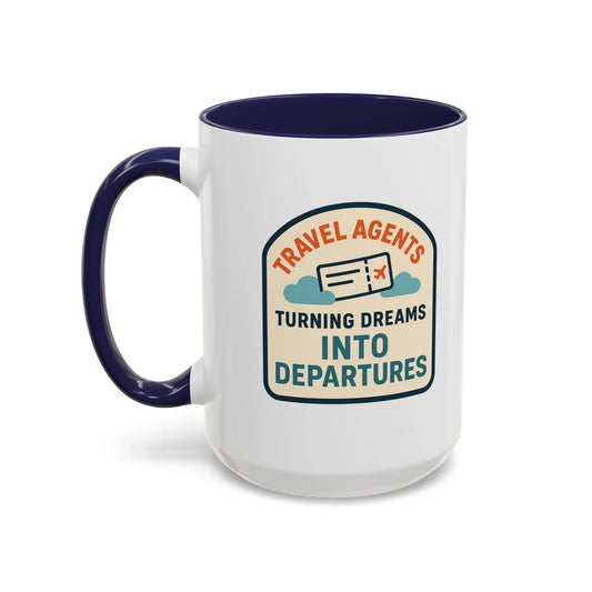 Travel Agents - Turning Dreams Into Departures Mug 11oz & 15oz with Vibrant Colors (NOT PERSONALIZED)