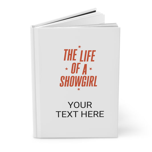 TAYLOR LIFE OF A SHOWGIRL - Journal Matte Hardcover (CAN PERSONALIZE) - Tammy & Friends Travel