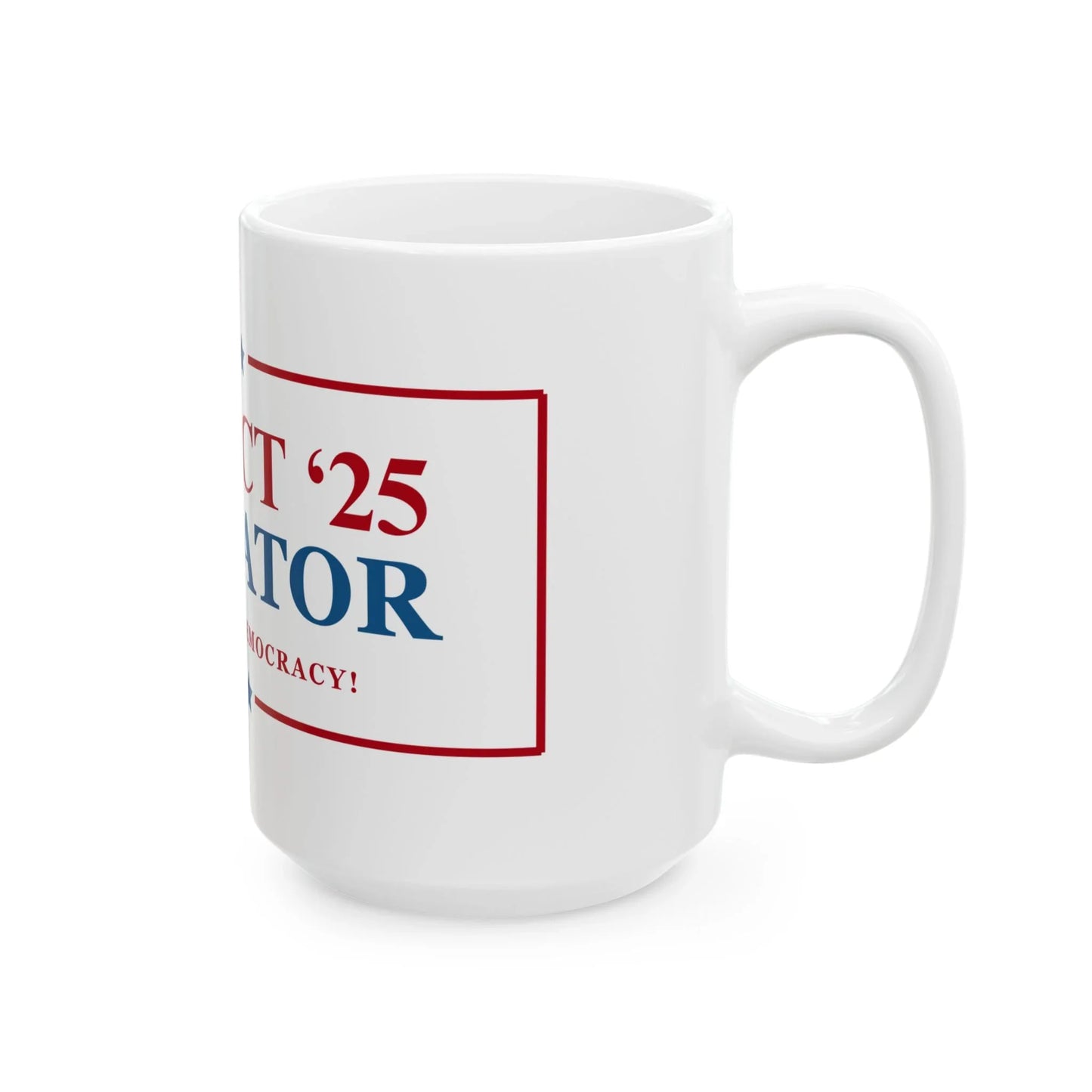 PROJECT 25 = DICTATOR - Patriotic Ceramic Mug - Tammy & Friends Travel