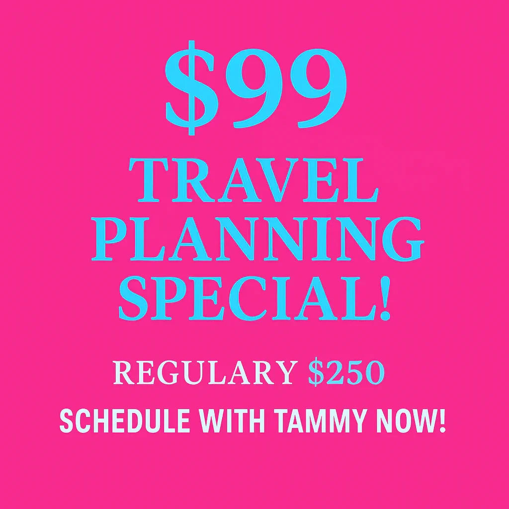 $99 Travel Planning Package - Tammy & Friends Travel
