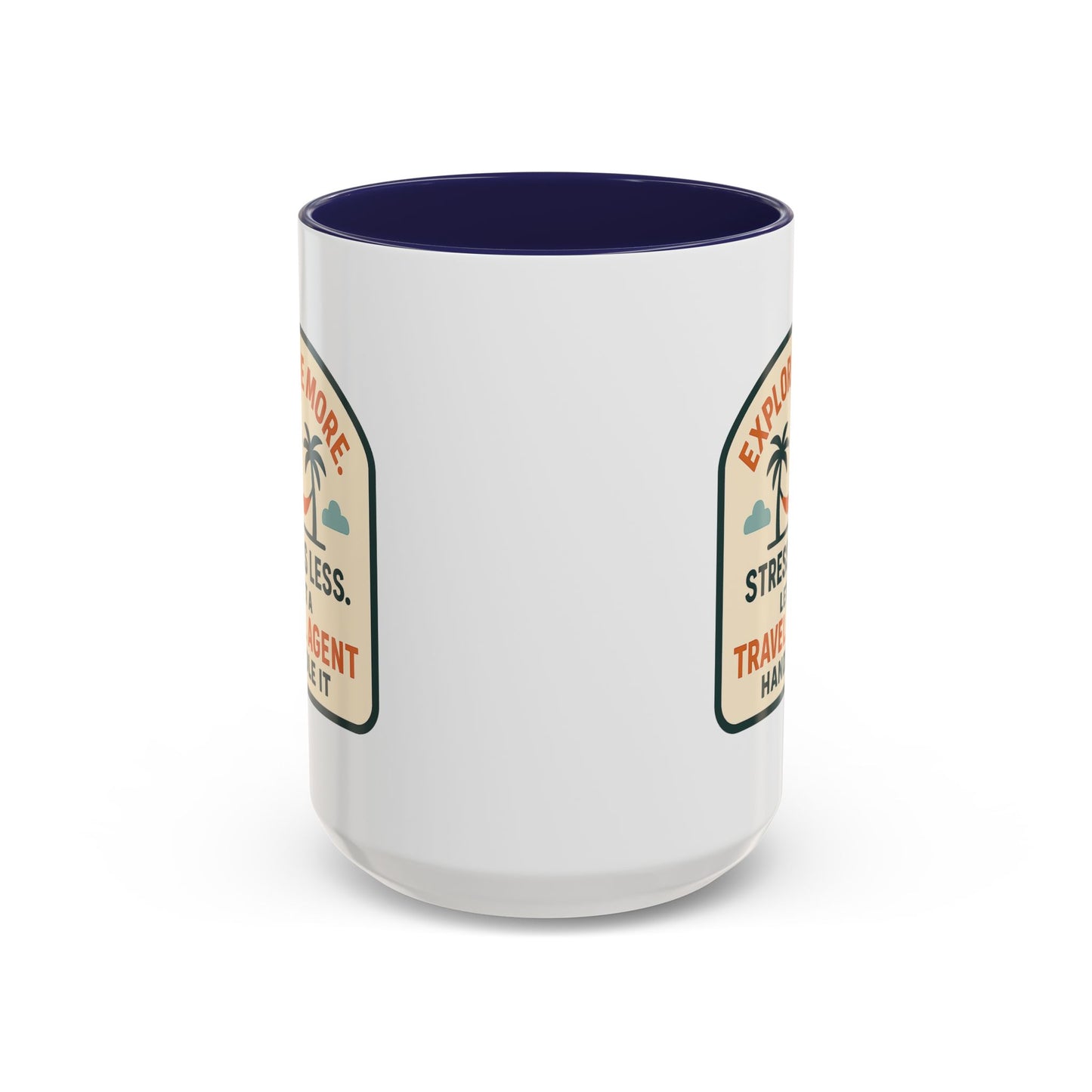 Let a Travel Agent Handle It  Mug  11oz & 15oz with Vibrant Colors (NOT PERSONALIZED)