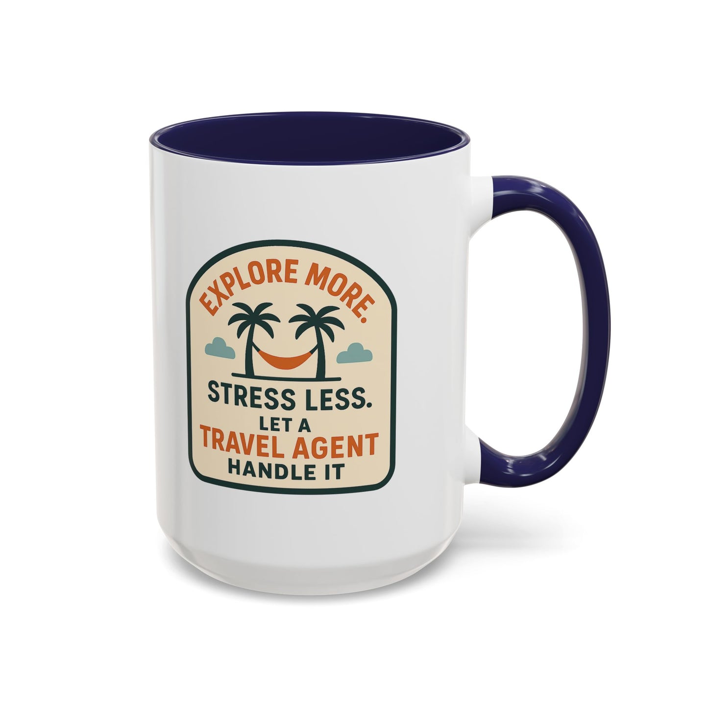 Let a Travel Agent Handle It  Mug  11oz & 15oz with Vibrant Colors (NOT PERSONALIZED)