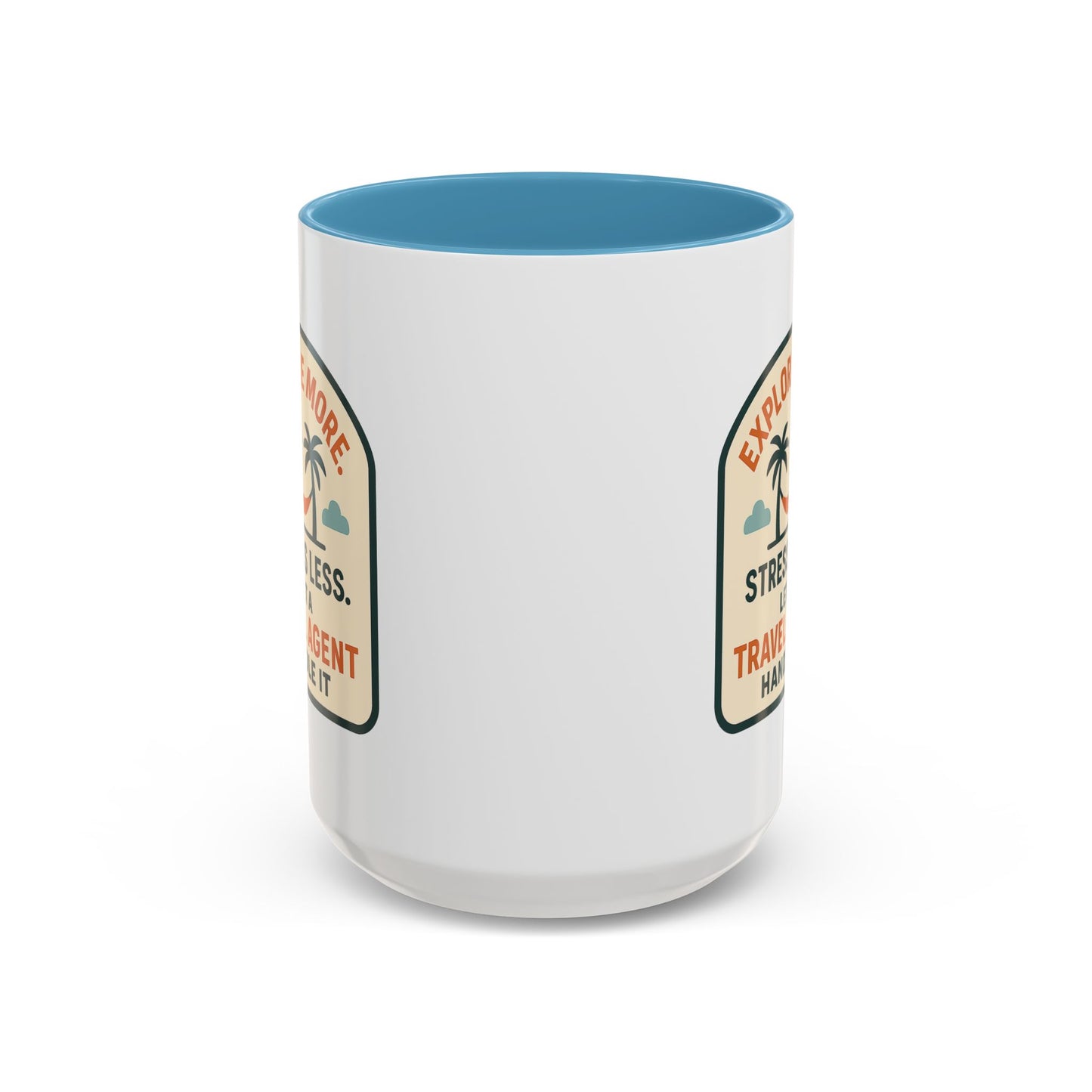 Let a Travel Agent Handle It  Mug  11oz & 15oz with Vibrant Colors (NOT PERSONALIZED)