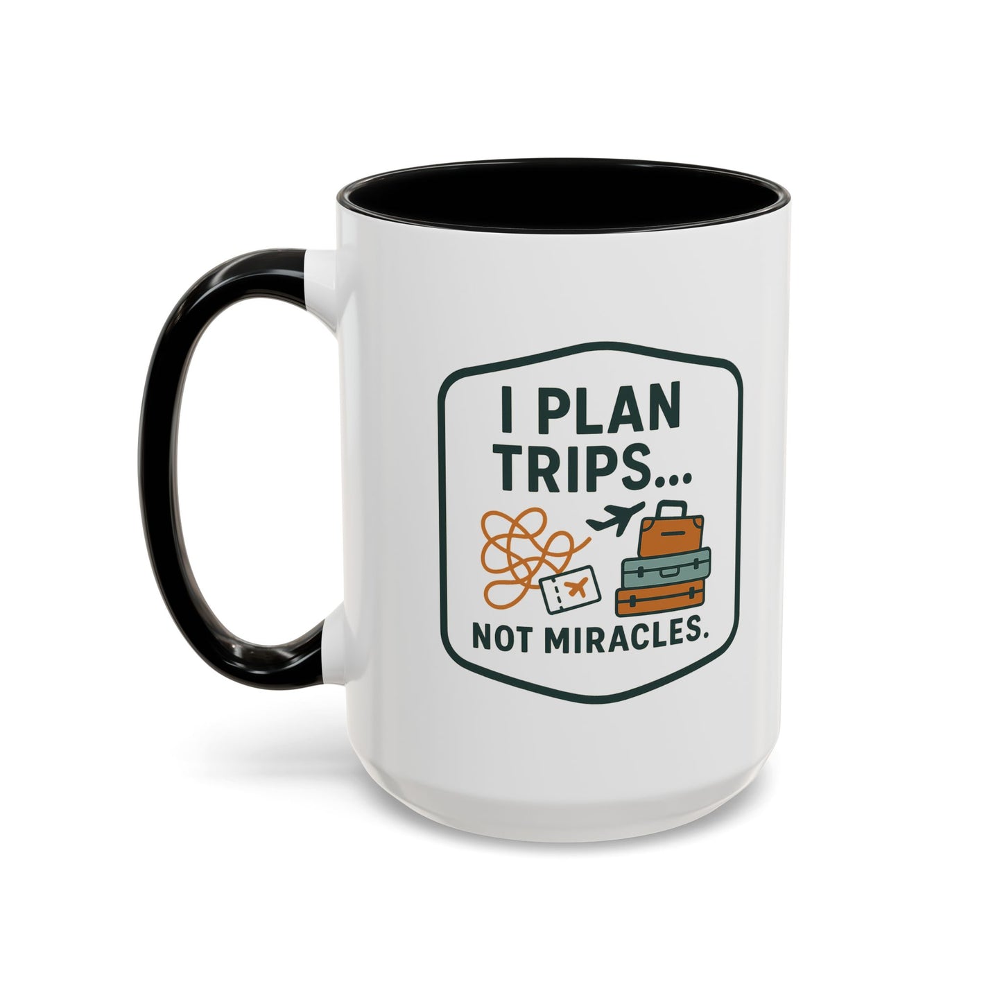 Travel Agent - I Plan Trips… Not Miracles Mug  11oz & 15oz with Vibrant Colors (NOT PERSONALIZED)