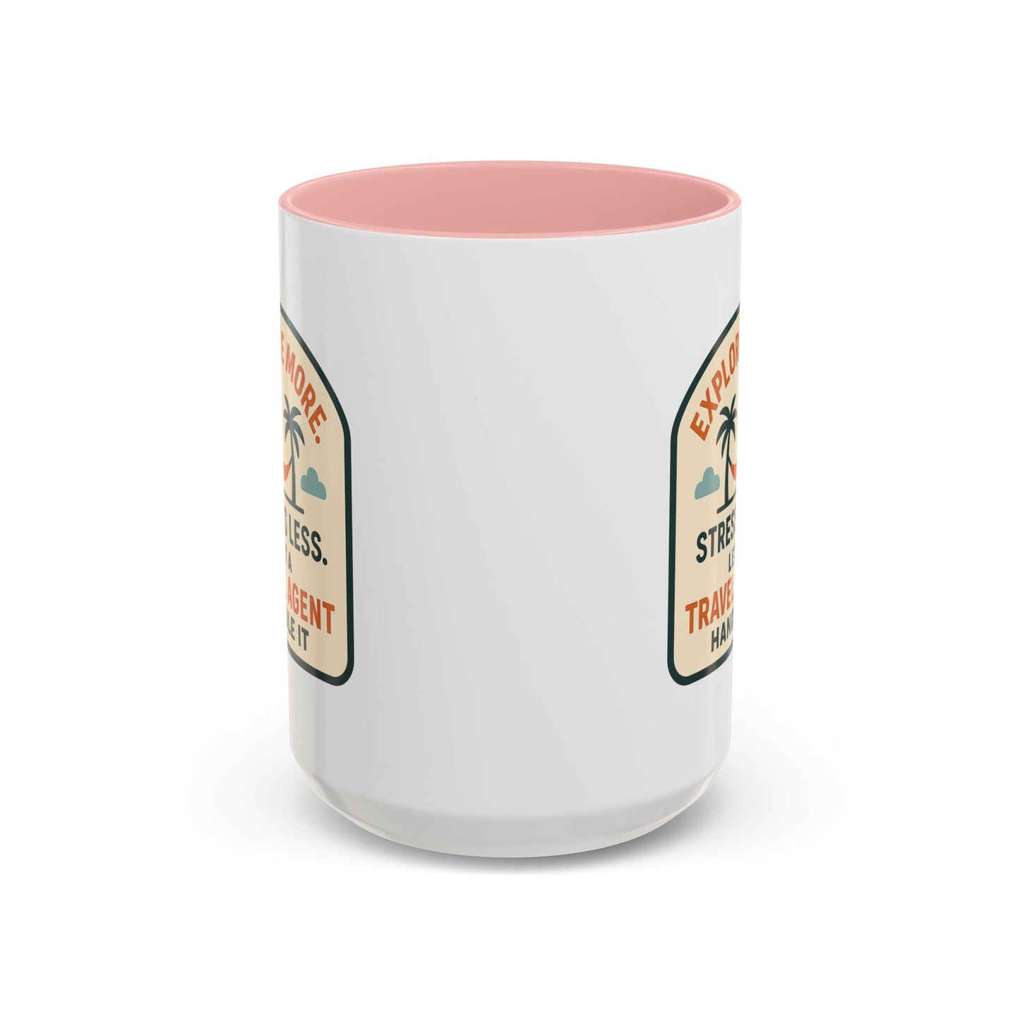Let a Travel Agent Handle It  Mug  11oz & 15oz with Vibrant Colors (NOT PERSONALIZED)