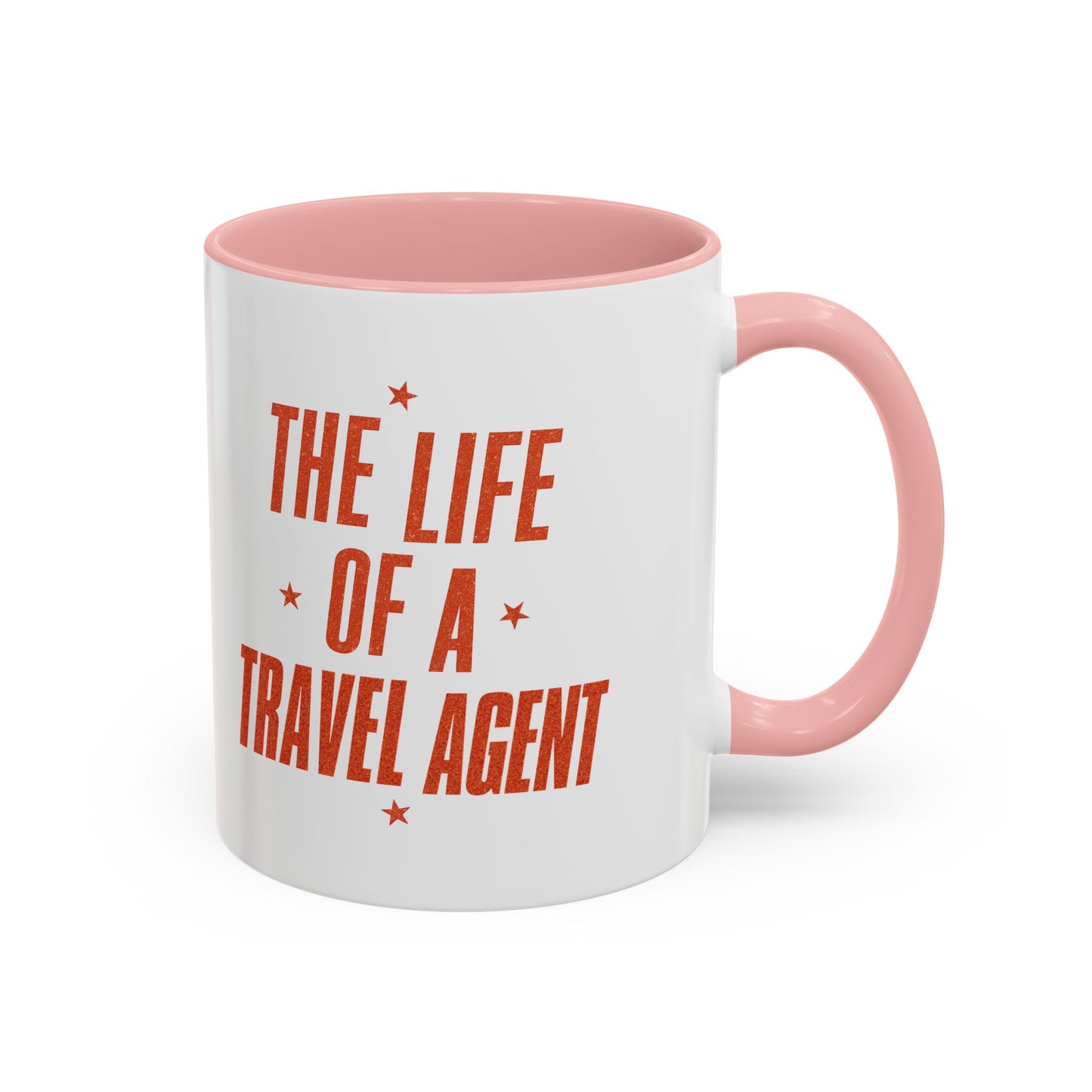 Life of a Travel Agent Mug  11oz & 15oz with Vibrant Colors (NOT PERSONALIZED)