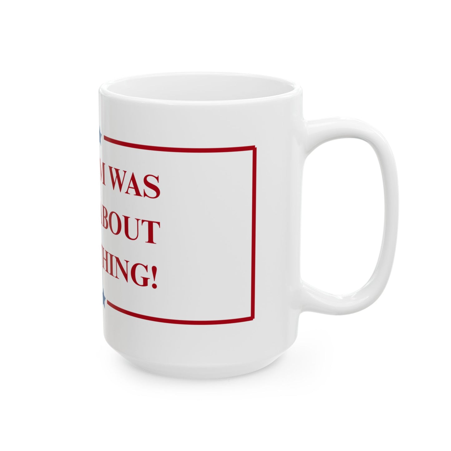 NEWSOM WAS RIGHT - Patriotic Ceramic Mug - Tammy & Friends Travel