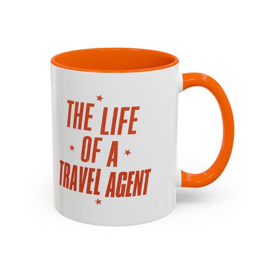 Life of a Travel Agent Mug  11oz & 15oz with Vibrant Colors (NOT PERSONALIZED)