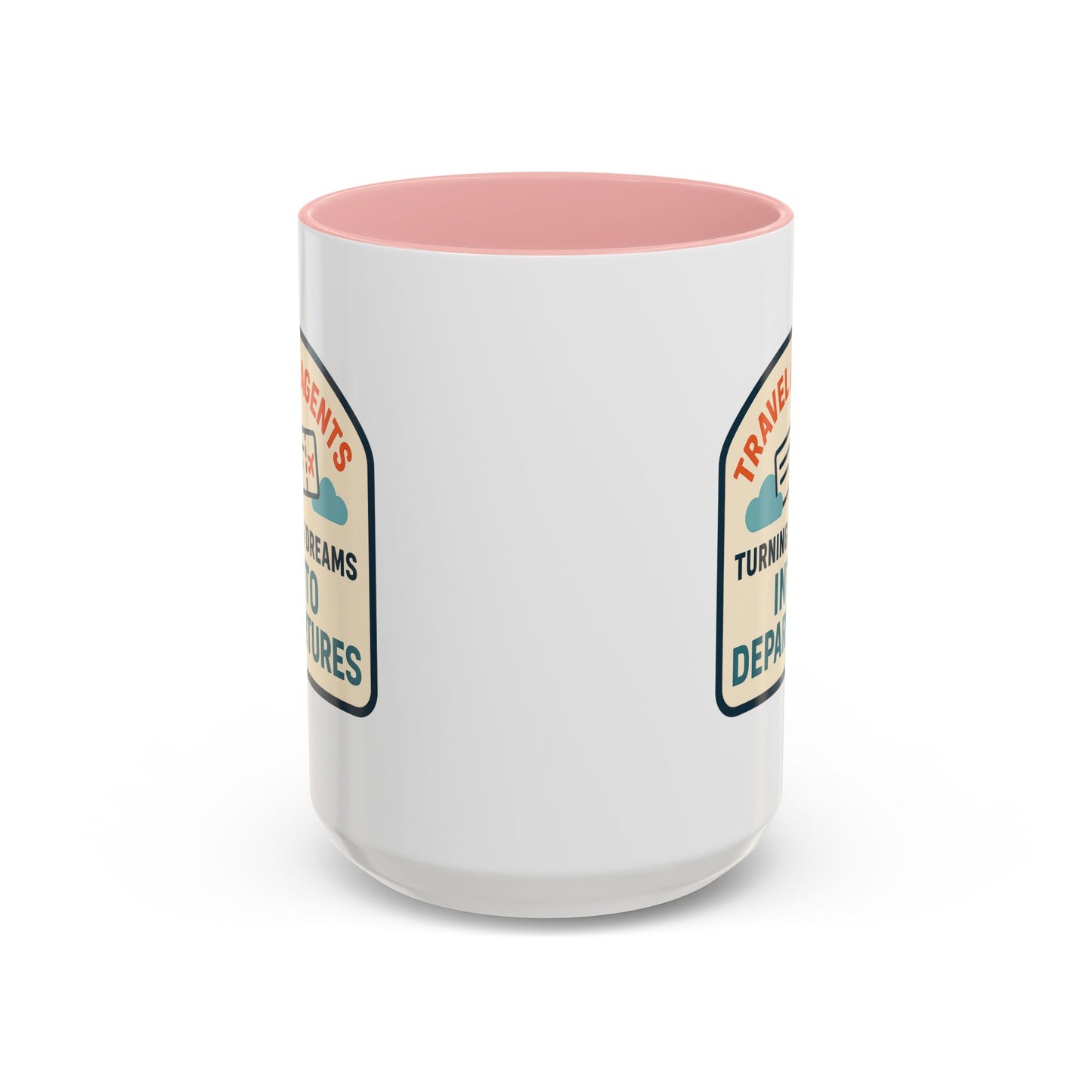 Travel Agents - Turning Dreams Into Departures Mug  11oz & 15oz with Vibrant Colors (NOT PERSONALIZED)