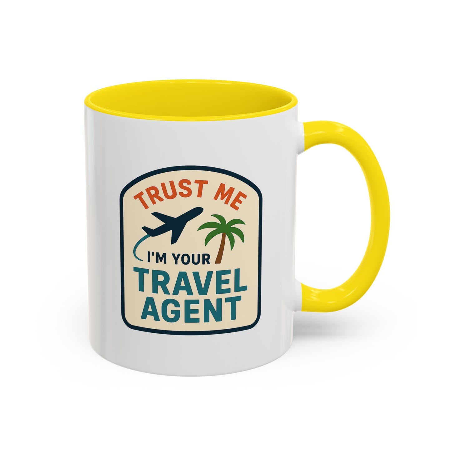I'm a Travel Agent Trust Me Mug  11oz & 15oz with Vibrant Colors (NOT PERSONALIZED)