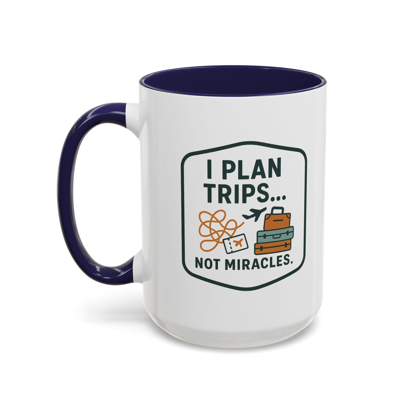 Travel Agent - I Plan Trips… Not Miracles Mug  11oz & 15oz with Vibrant Colors (NOT PERSONALIZED)