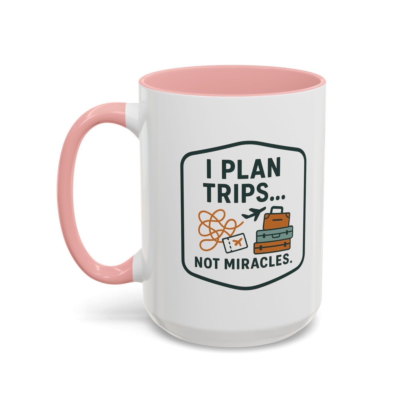 Travel Agent - I Plan Trips… Not Miracles Mug  11oz & 15oz with Vibrant Colors (NOT PERSONALIZED)