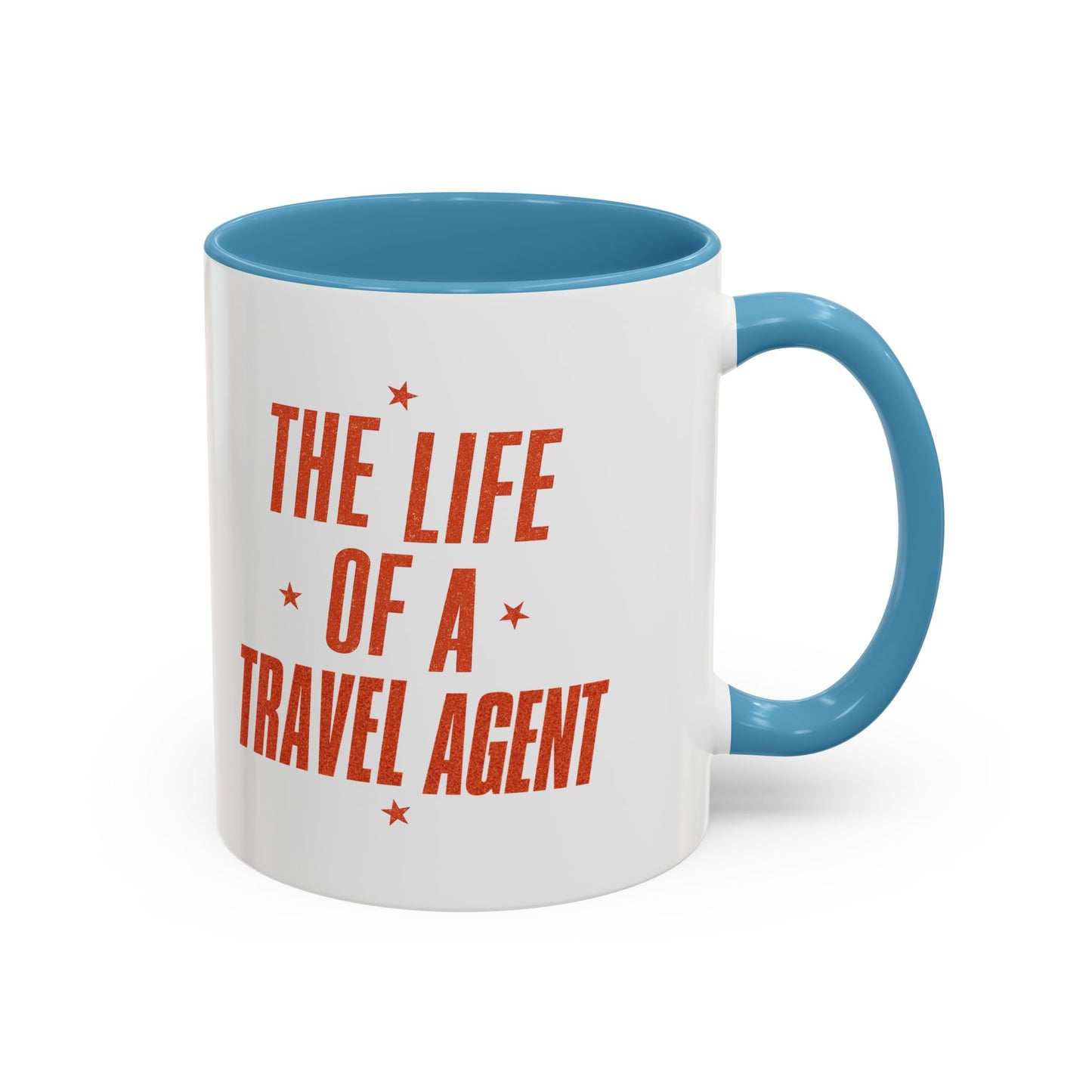 Life of a Travel Agent Mug  11oz & 15oz with Vibrant Colors (NOT PERSONALIZED)