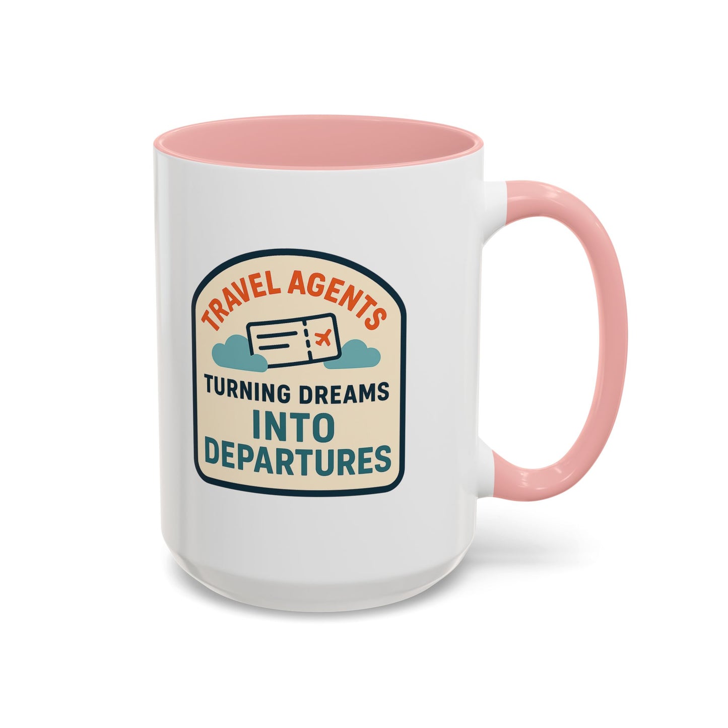 Travel Agents - Turning Dreams Into Departures Mug  11oz & 15oz with Vibrant Colors (NOT PERSONALIZED)
