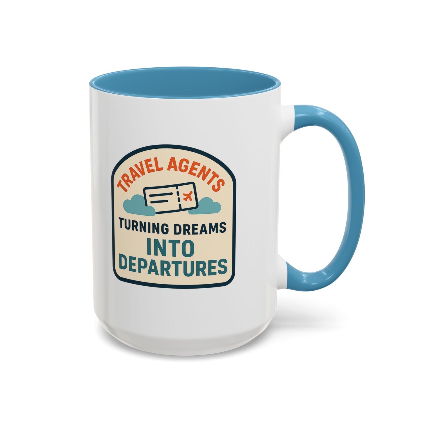 Travel Agents - Turning Dreams Into Departures Mug  11oz & 15oz with Vibrant Colors (NOT PERSONALIZED)