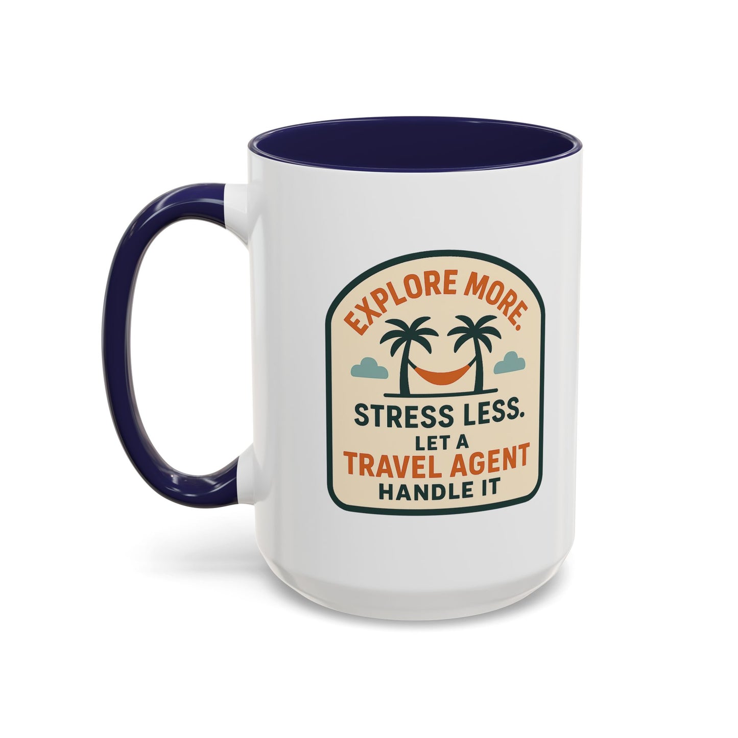 Let a Travel Agent Handle It  Mug  11oz & 15oz with Vibrant Colors (NOT PERSONALIZED)