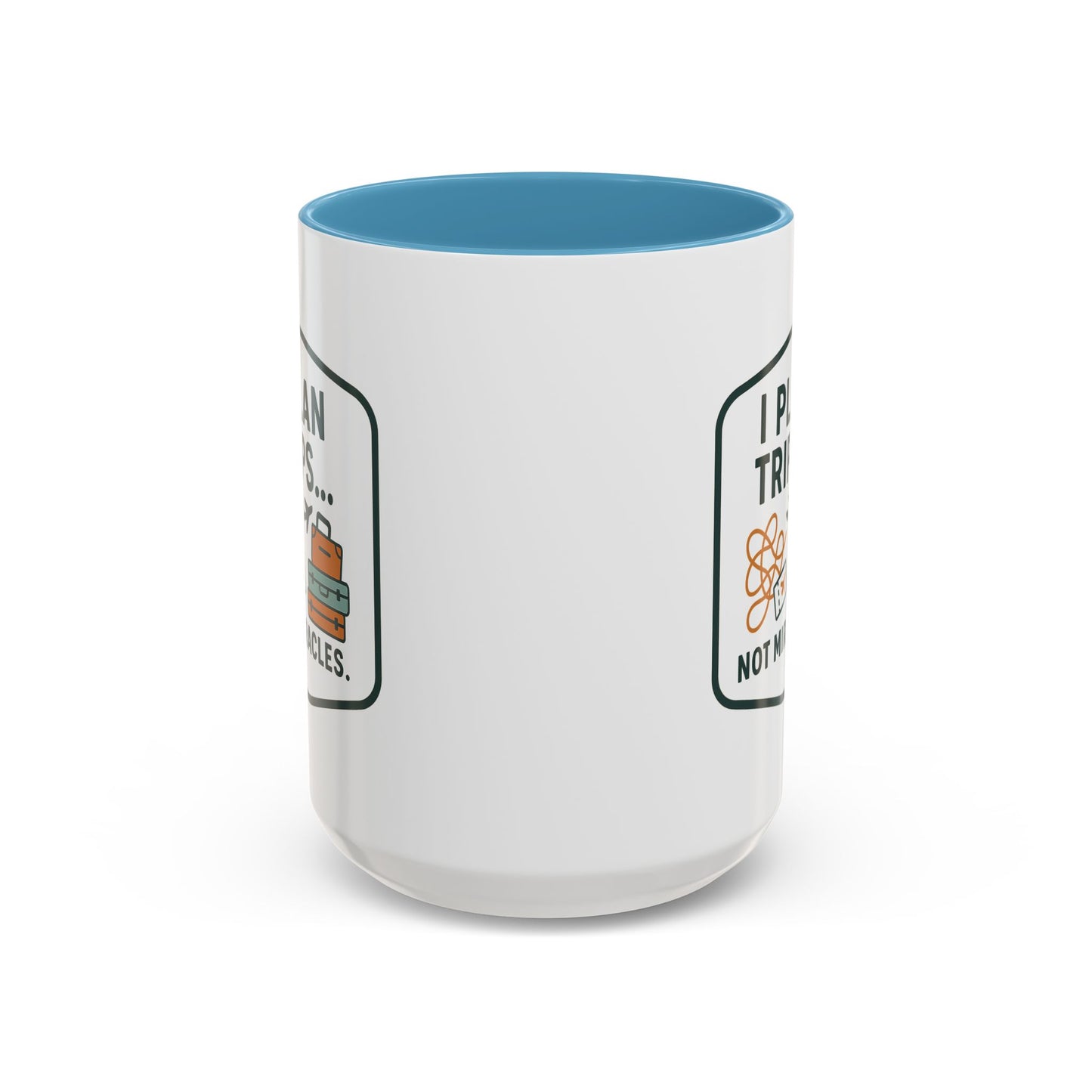 Travel Agent - I Plan Trips… Not Miracles Mug  11oz & 15oz with Vibrant Colors (NOT PERSONALIZED)