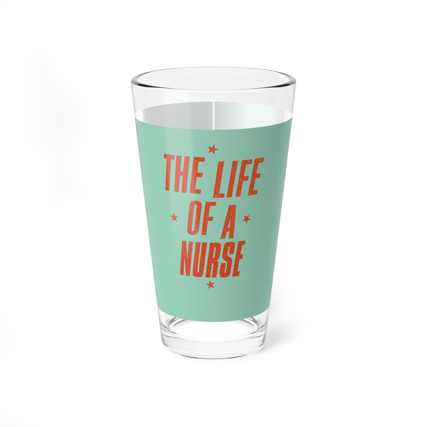 THE LIFE OF A NURSE (with green background) - Mixing Glass, 16oz (NOT PERSONALIZED) - Tammy & Friends Travel