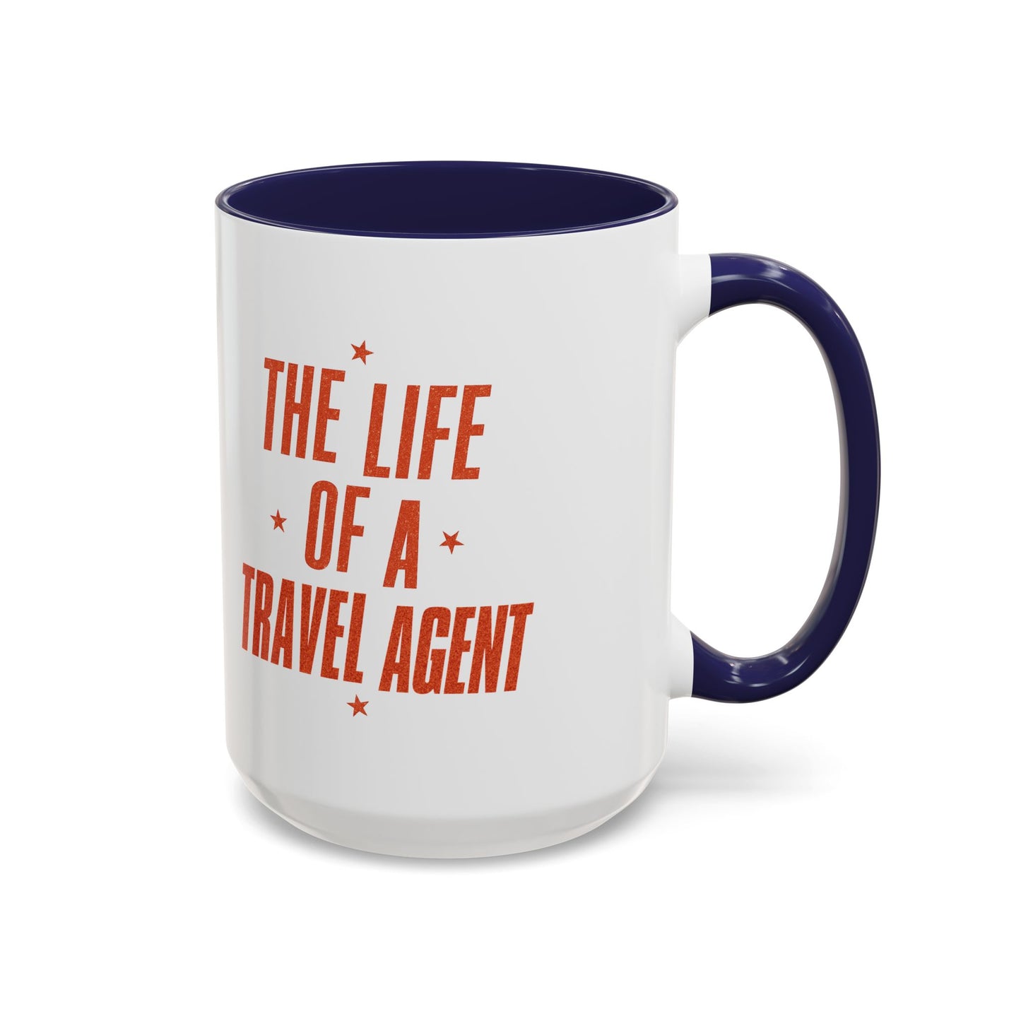 Life of a Travel Agent Mug  11oz & 15oz with Vibrant Colors (NOT PERSONALIZED)