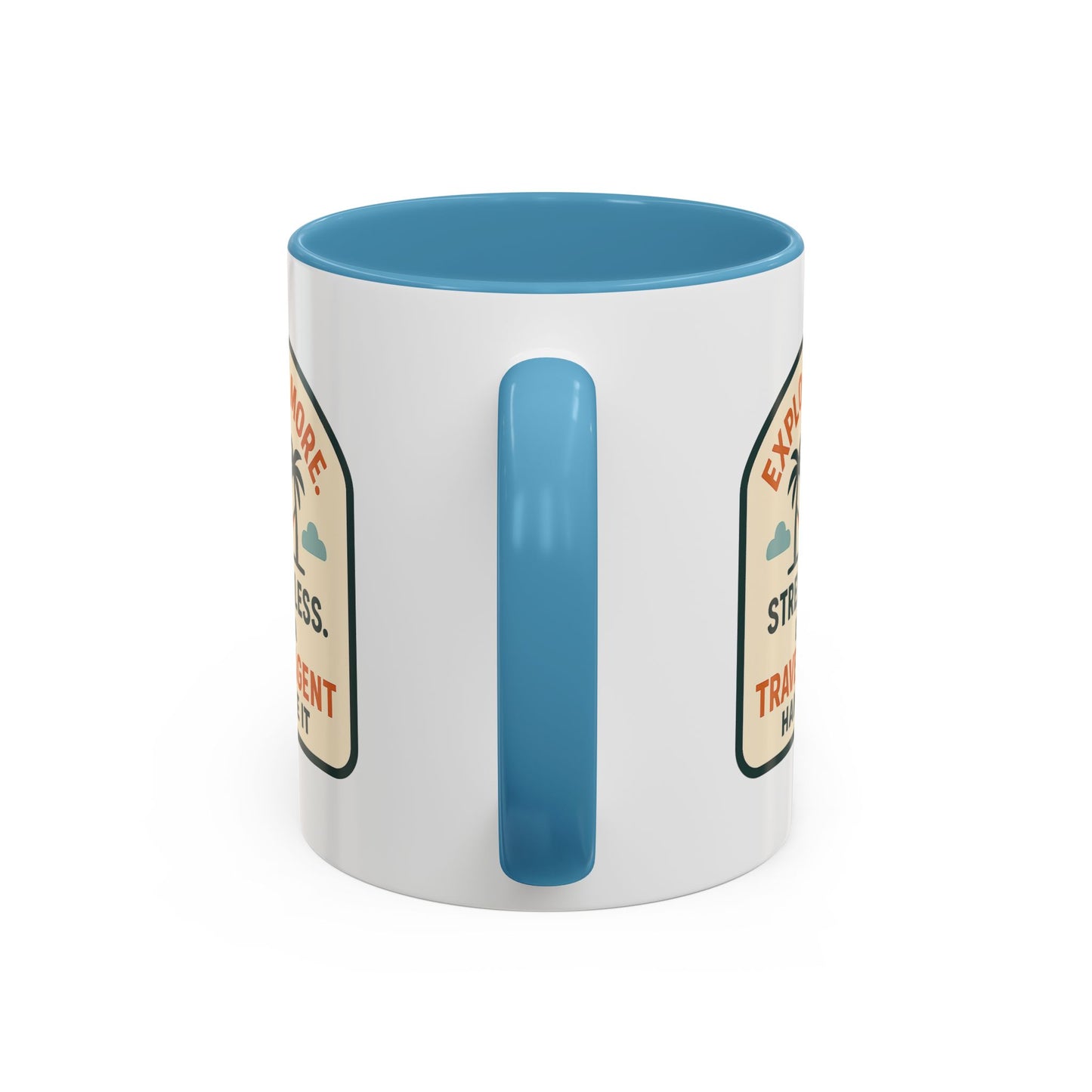 Let a Travel Agent Handle It  Mug  11oz & 15oz with Vibrant Colors (NOT PERSONALIZED)