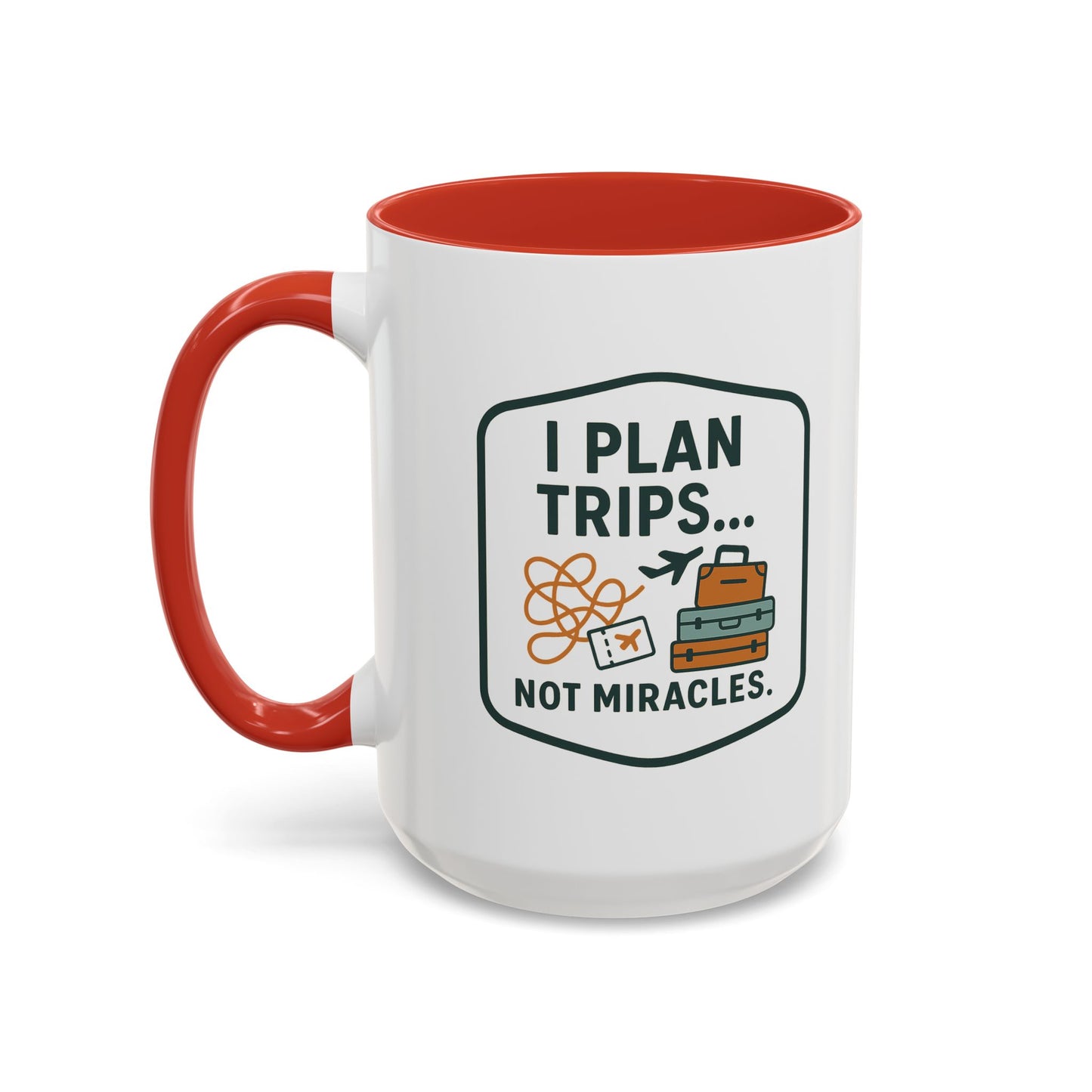 Travel Agent - I Plan Trips… Not Miracles Mug  11oz & 15oz with Vibrant Colors (NOT PERSONALIZED)