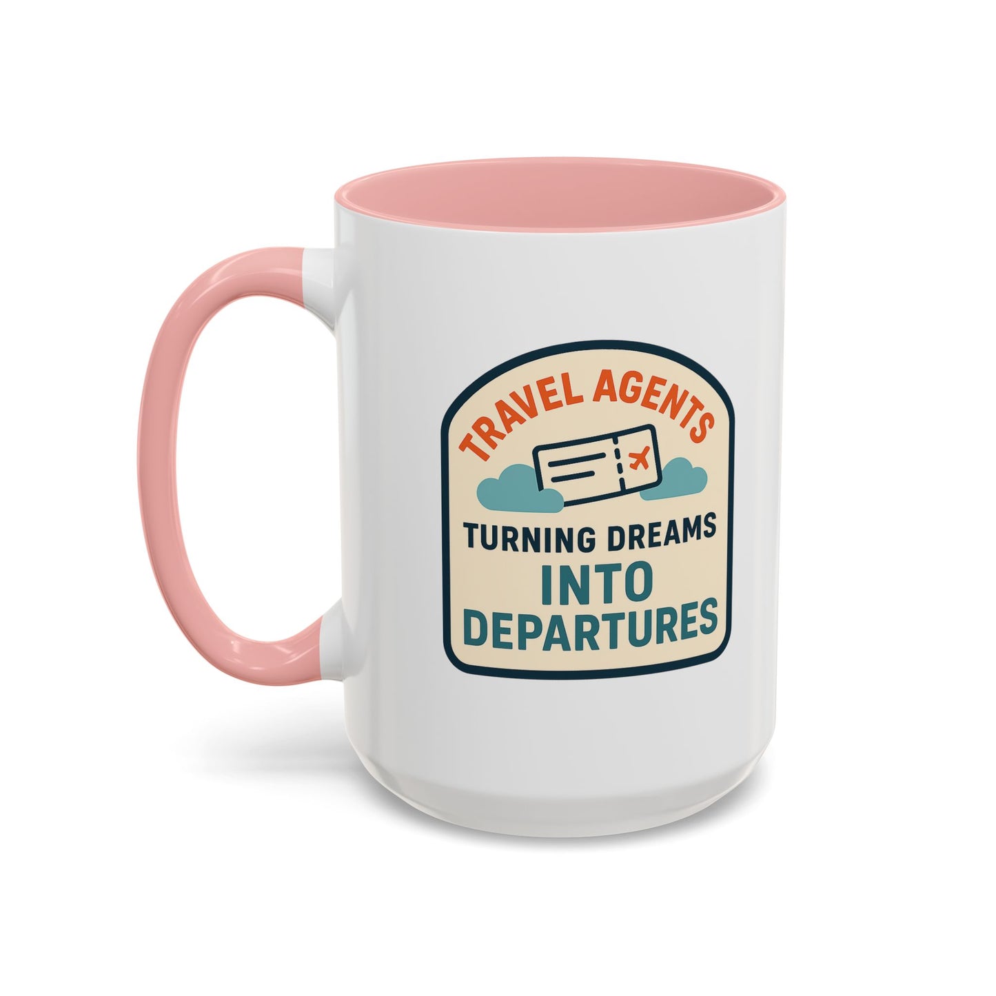 Travel Agents - Turning Dreams Into Departures Mug  11oz & 15oz with Vibrant Colors (NOT PERSONALIZED)