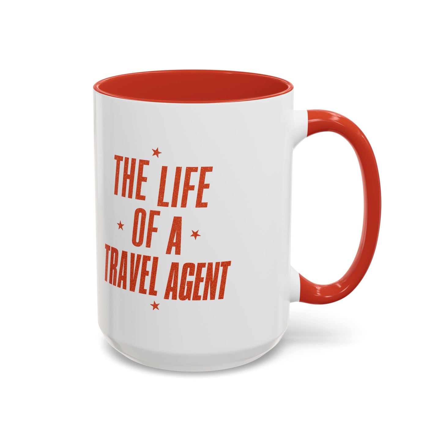 Life of a Travel Agent Mug  11oz & 15oz with Vibrant Colors (NOT PERSONALIZED)