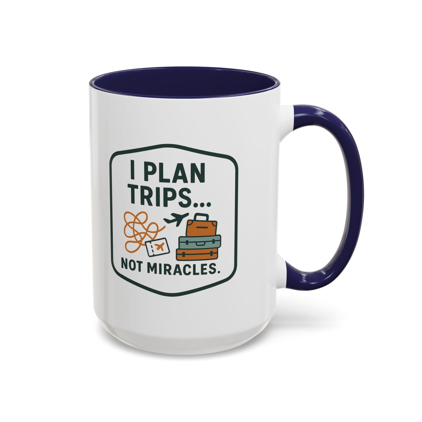 Travel Agent - I Plan Trips… Not Miracles Mug  11oz & 15oz with Vibrant Colors (NOT PERSONALIZED)