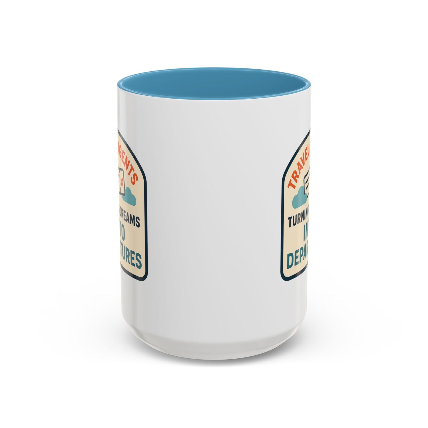 Travel Agents - Turning Dreams Into Departures Mug  11oz & 15oz with Vibrant Colors (NOT PERSONALIZED)