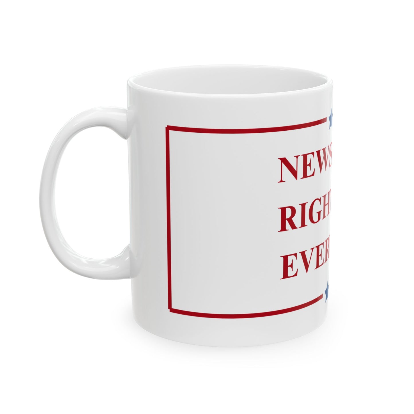 NEWSOM WAS RIGHT - Patriotic Ceramic Mug - Tammy & Friends Travel