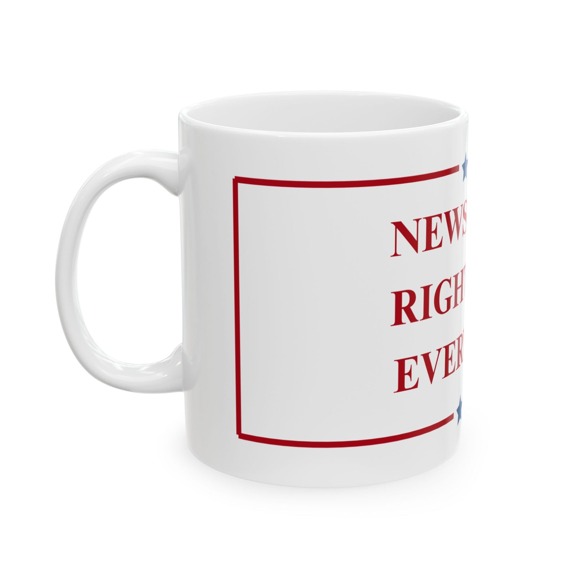 NEWSOM WAS RIGHT - Patriotic Ceramic Mug - Tammy & Friends Travel