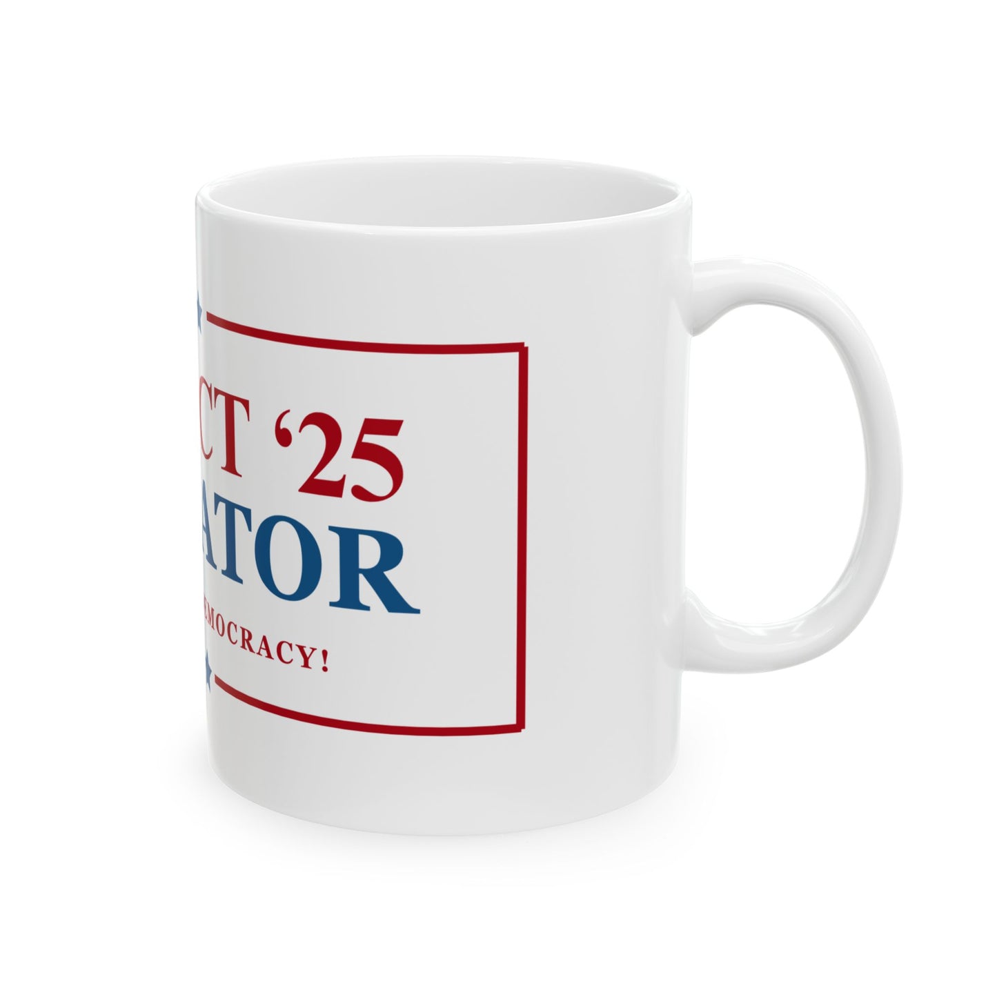 PROJECT 25 = DICTATOR - Patriotic Ceramic Mug - Tammy & Friends Travel