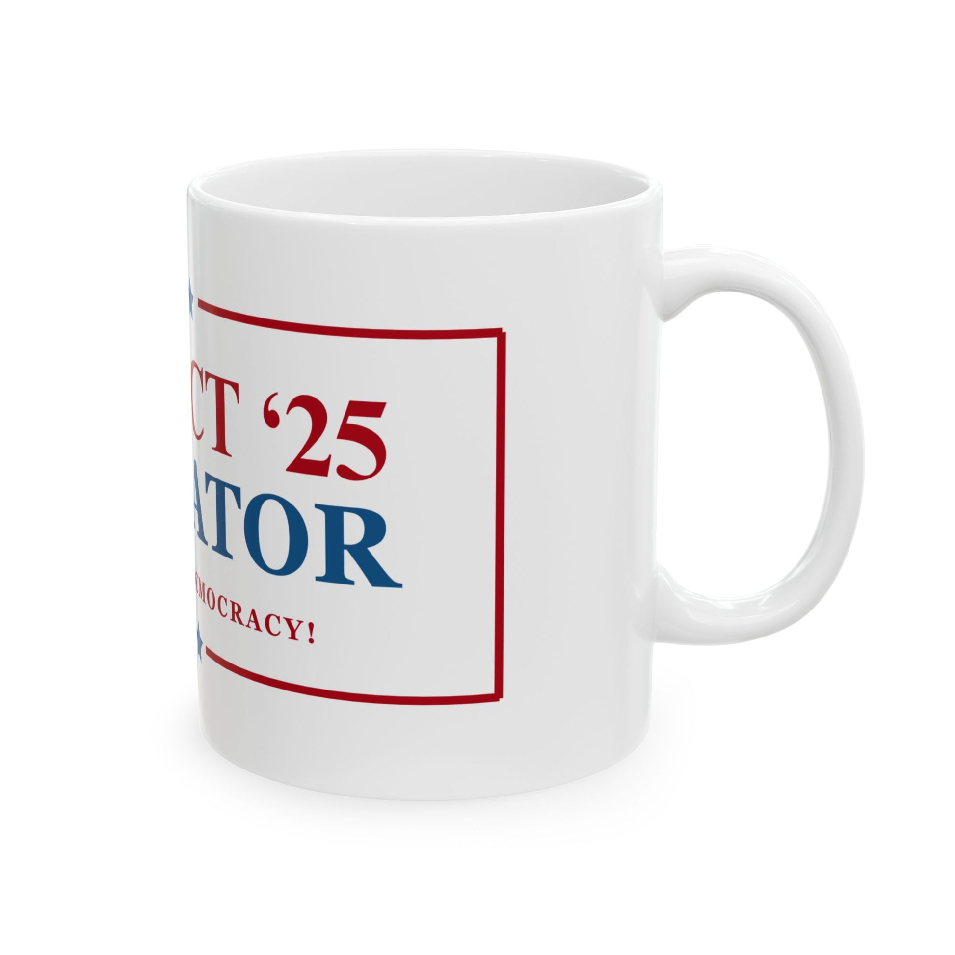 PROJECT 25 = DICTATOR - Patriotic Ceramic Mug - Tammy & Friends Travel