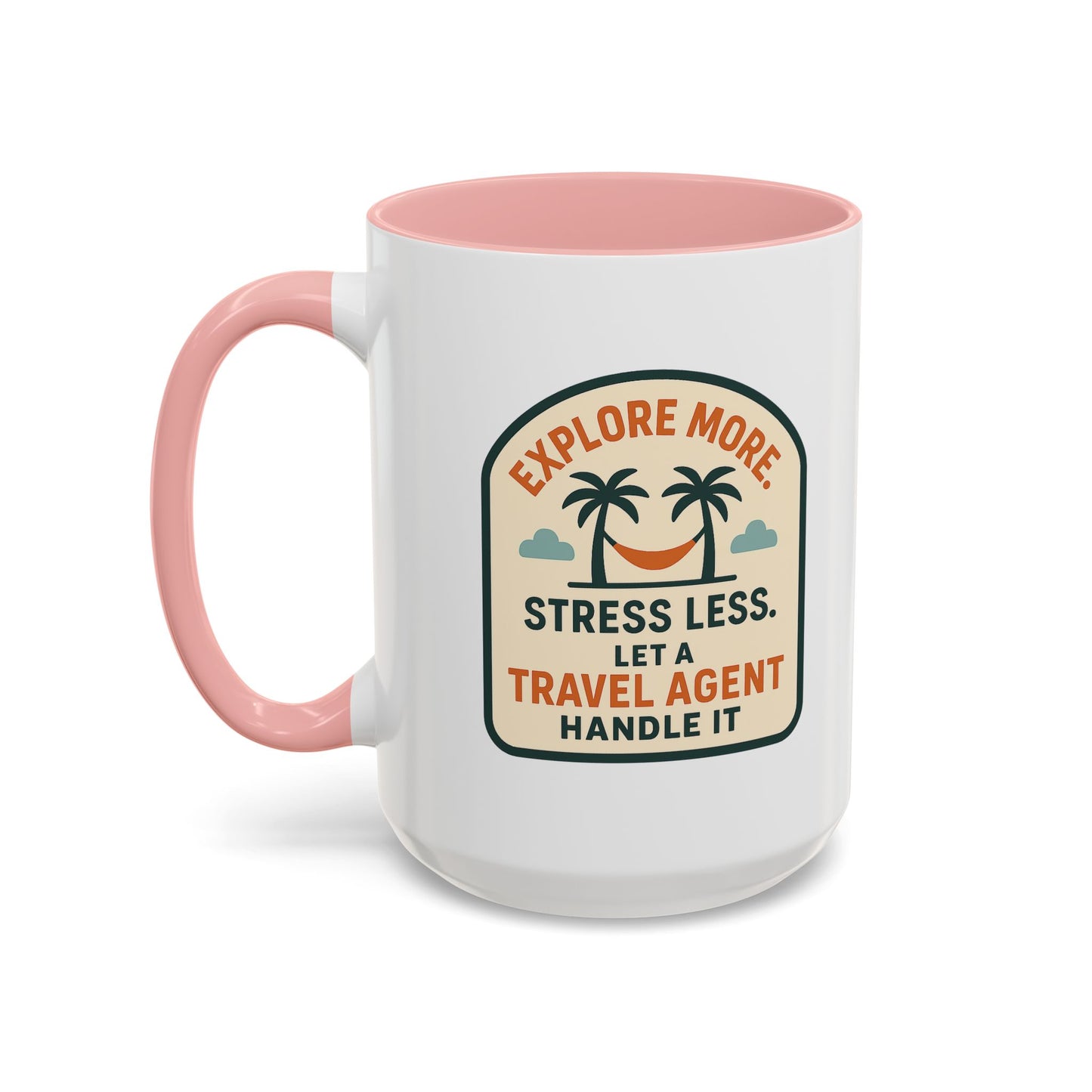 Let a Travel Agent Handle It  Mug  11oz & 15oz with Vibrant Colors (NOT PERSONALIZED)