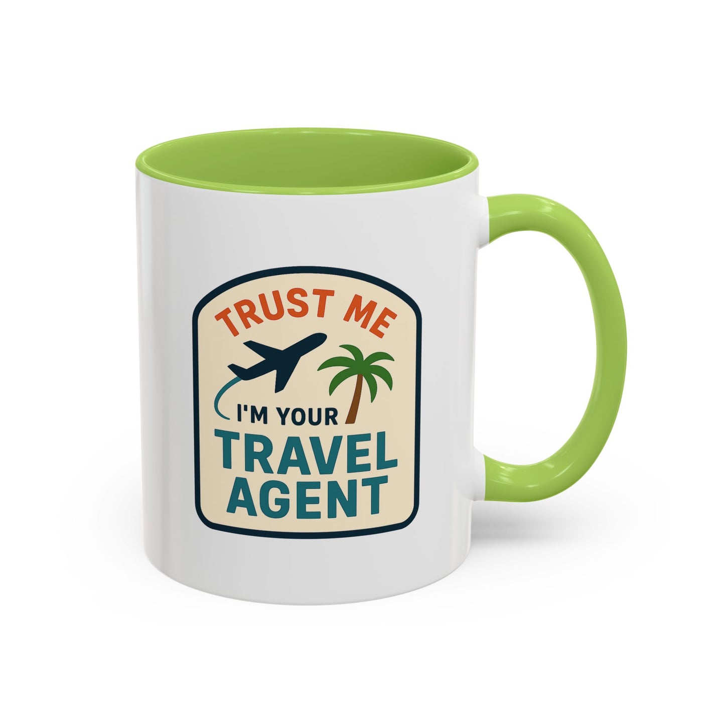 I'm a Travel Agent Trust Me Mug  11oz & 15oz with Vibrant Colors (NOT PERSONALIZED)