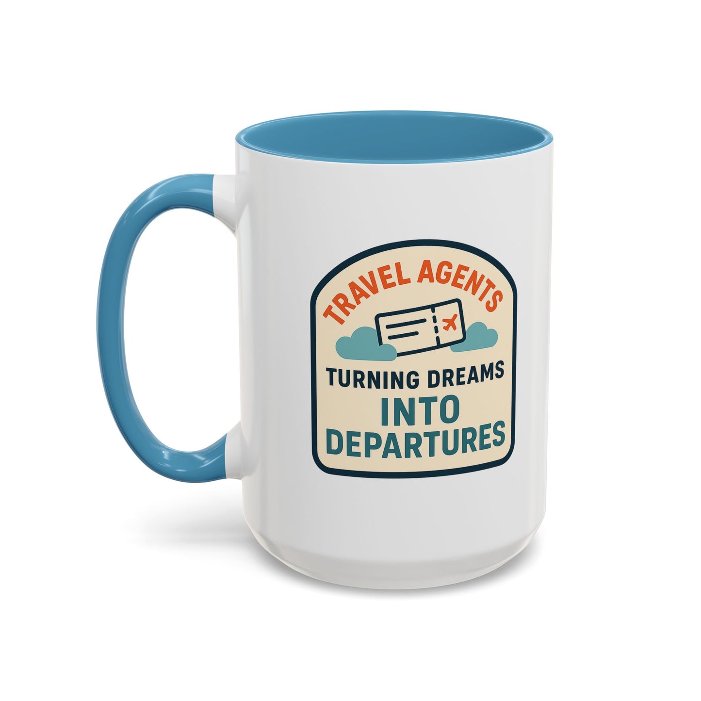 Travel Agents - Turning Dreams Into Departures Mug  11oz & 15oz with Vibrant Colors (NOT PERSONALIZED)