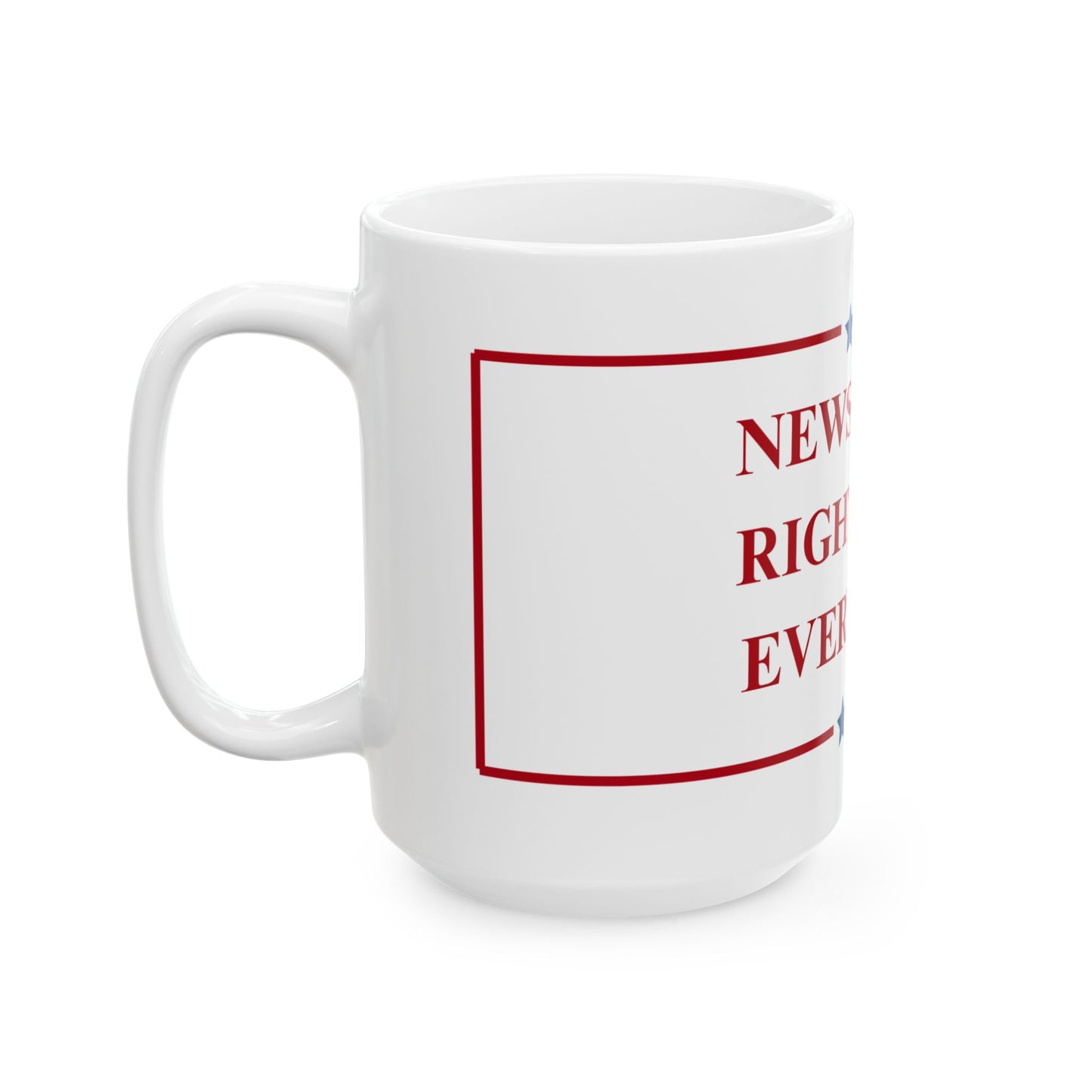 NEWSOM WAS RIGHT - Patriotic Ceramic Mug - Tammy & Friends Travel
