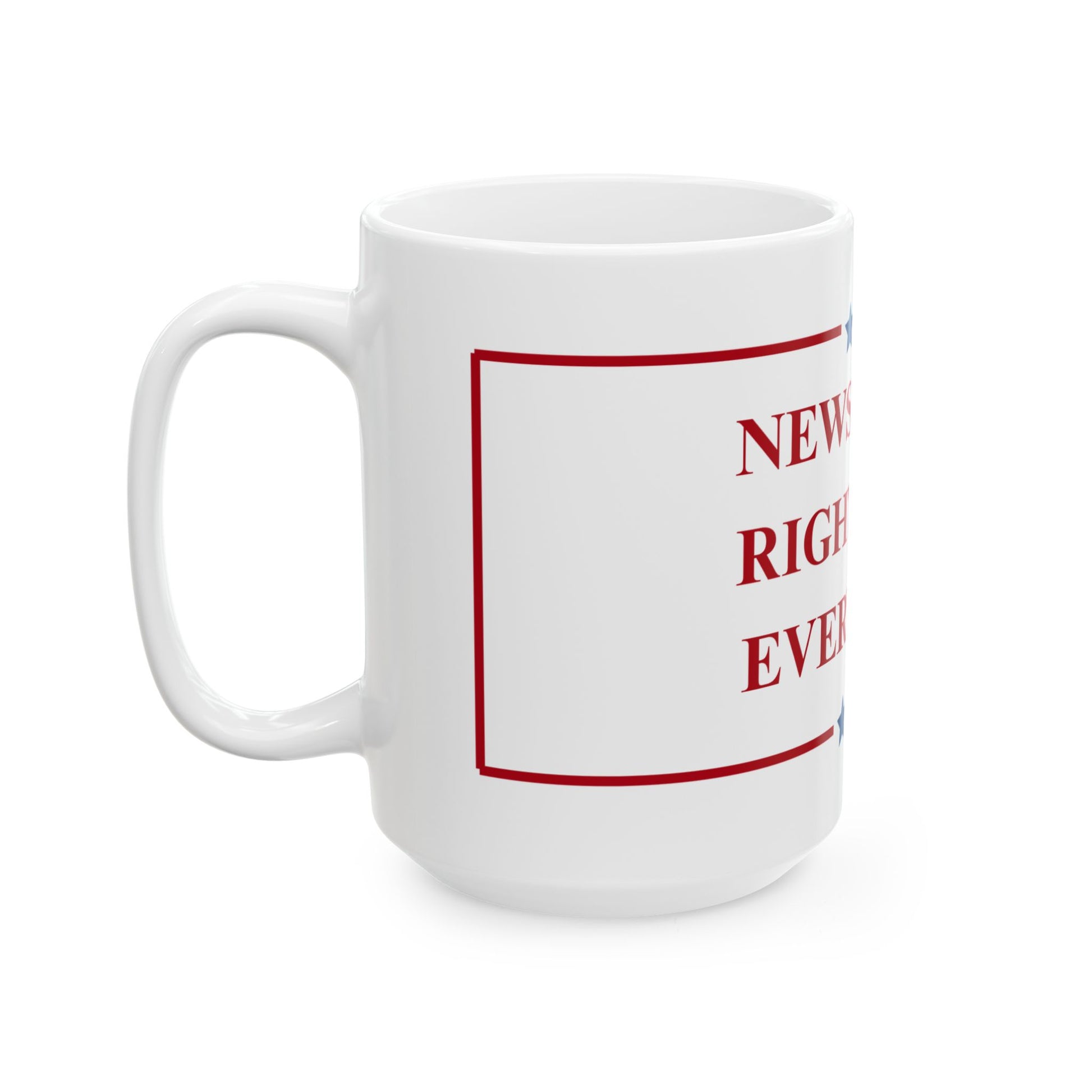 NEWSOM WAS RIGHT - Patriotic Ceramic Mug - Tammy & Friends Travel