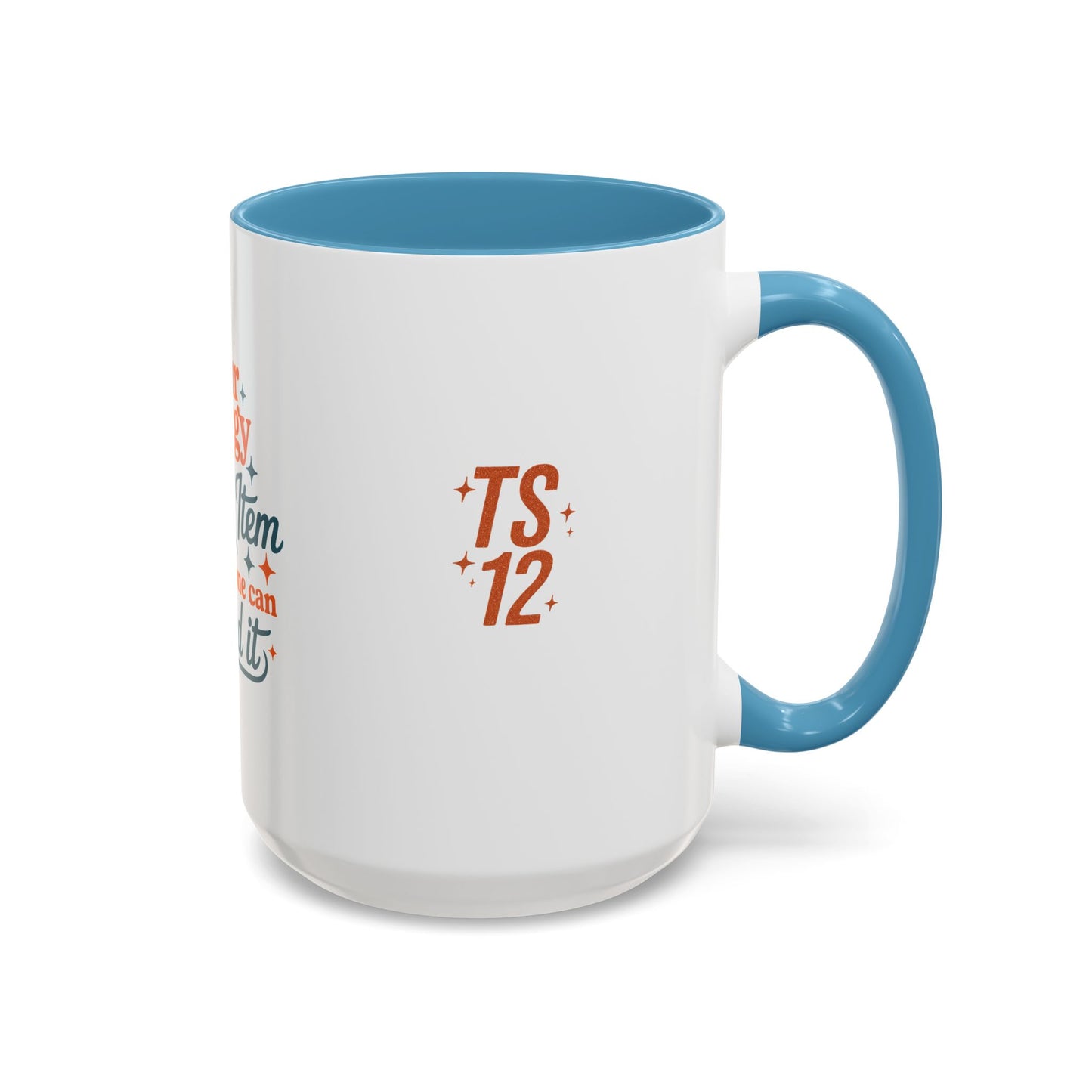 TAYLOR YOUR ENERGY IS A LUXURY - Mug 11oz & 15oz with Vibrant Colors (NOT PERSONALIZED) - Tammy & Friends Travel