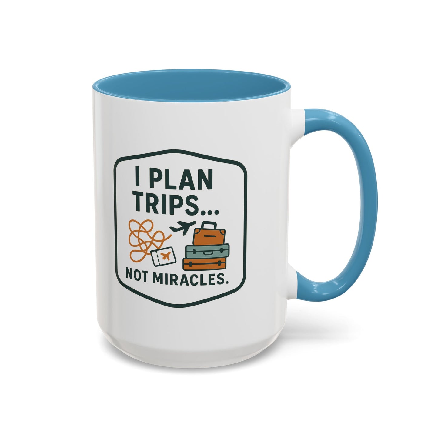 Travel Agent - I Plan Trips… Not Miracles Mug  11oz & 15oz with Vibrant Colors (NOT PERSONALIZED)
