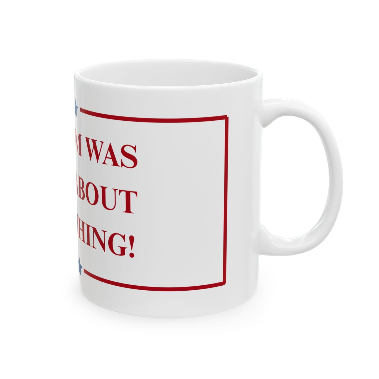 NEWSOM WAS RIGHT - Patriotic Ceramic Mug - Tammy & Friends Travel