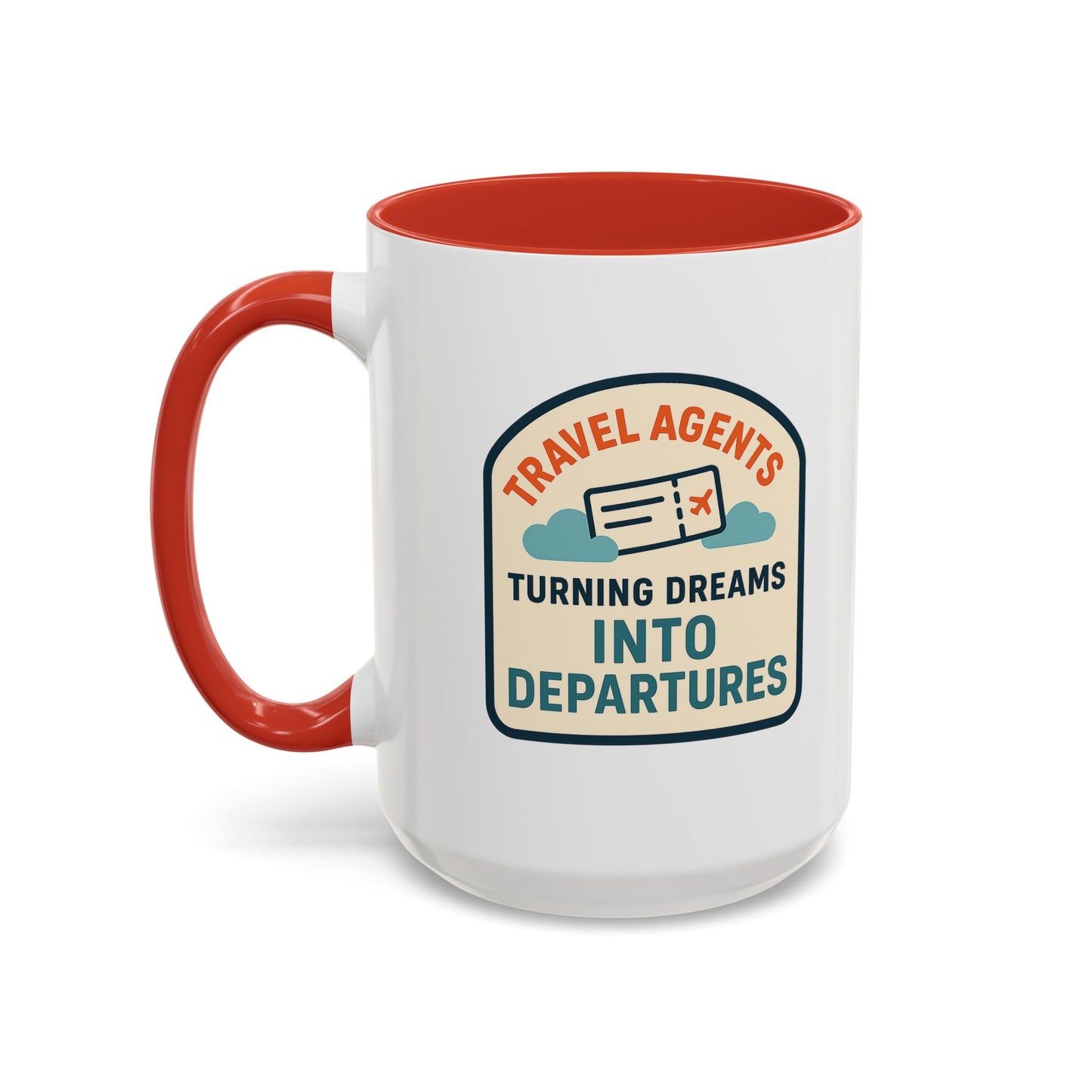 Travel Agents - Turning Dreams Into Departures Mug  11oz & 15oz with Vibrant Colors (NOT PERSONALIZED)